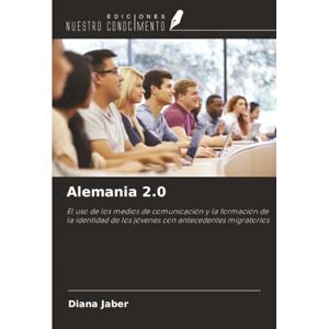 Jaber, Diana Alemania 2.0: El uso de los medios de comunicación y la formación de la identidad de los jóvenes con antecedentes migratorios Jaber, Diana Alemania 2.0: El uso de los medios de comunicación y la formación de la identidad de los jóvenes con antecedentes migratorios
