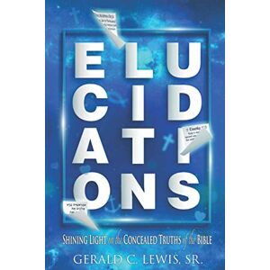 Lewis Sr., Gerald C. Elucidations Lewis Sr., Gerald C. Elucidations