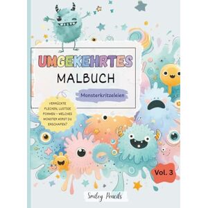 Pencils, Smiley Umgekehrtes Malbuch: Monster Kritzeleien (Vol. 3) – Das Buch bringt die Farben, du bringst die Ideen: Monster-Umgekehrtes Malbuch für Kinder (Magische Welt der Umgekehrten Malbücher) Pencils, Smiley Umgekehrtes Malbuch: Monster Kritzeleien (Vol. 3) – Das Buch bringt die Farben, du bringst die Ideen: Monster-Umgekehrtes Malbuch für Kinder (Magische Welt der Umgekehrten Malbücher)