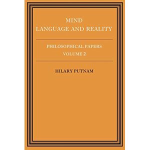 Putnam Philosophical Papers Mind, Lang v2: Volume 2, Mind, Language and Reality (Mind, Language & Reality) Putnam Philosophical Papers Mind, Lang v2: Volume 2, Mind, Language and Reality (Mind, Language & Reality)