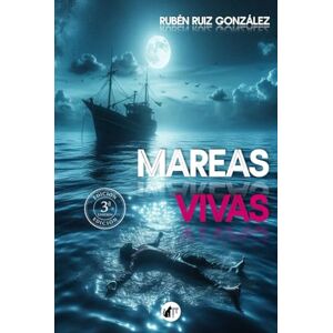RUIZ GONZÁLEZ, RUBÉN MAREAS VIVAS: El thriller ambientado en la Costa Cantábrica del que todos hablan RUIZ GONZÁLEZ, RUBÉN MAREAS VIVAS: El thriller ambientado en la Costa Cantábrica del que todos hablan