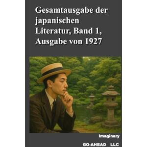 Imaginary Gesamtausgabe der japanischen Literatur, Band 1, Ausgabe von 1927 Imaginary Gesamtausgabe der japanischen Literatur, Band 1, Ausgabe von 1927
