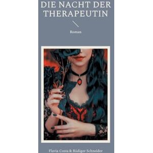 Schneider, Rüdiger Die Nacht der Therapeutin: Roman Schneider, Rüdiger Die Nacht der Therapeutin: Roman