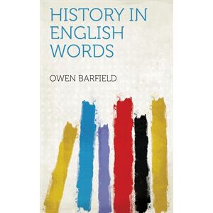 Barfield, Owen History in English Words Barfield, Owen History in English Words