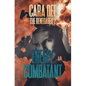 Dee, Cara Enemy Combatant: 2 (The Renegades) Dee, Cara Enemy Combatant: 2 (The Renegades)