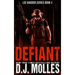 Molles, D.J. Defiant (Lee Harden Series (The Remaining Universe)) Molles, D.J. Defiant (Lee Harden Series (The Remaining Universe))