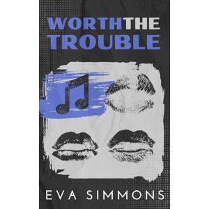 Simmons, Eva Worth the Trouble: A Steamy Forbidden Love Rock Star Romance (Enemy Muse) Simmons, Eva Worth the Trouble: A Steamy Forbidden Love Rock Star Romance (Enemy Muse)