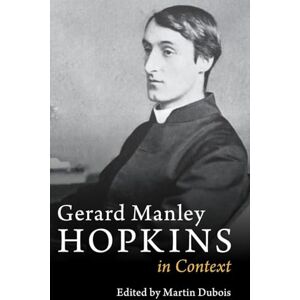 Gerard Manley Hopkins in Context (Literature in Context) Gerard Manley Hopkins in Context (Literature in Context)