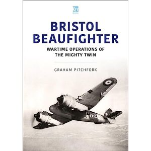 Pitchfork, Graham Bristol Beaufighter: At War (Historic Military Aircraft Series) Pitchfork, Graham Bristol Beaufighter: At War (Historic Military Aircraft Series)