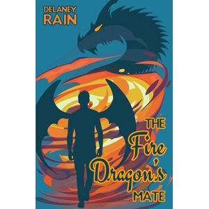 Rain, Delaney The Fire Dragon's Mate Rain, Delaney The Fire Dragon's Mate