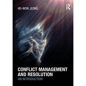 Jeong, Ho-Won Conflict Management and Resolution: An Introduction Jeong, Ho-Won Conflict Management and Resolution: An Introduction