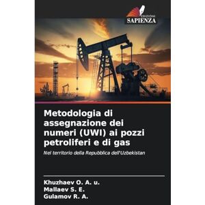 O. A. u., Khuzhaev Metodologia di assegnazione dei numeri (UWI) ai pozzi petroliferi e di gas: Nel territorio della Repubblica dell'Uzbekistan O. A. u., Khuzhaev Metodologia di assegnazione dei numeri (UWI) ai pozzi petroliferi e di gas: Nel territorio della Repubblica dell'Uzbekistan