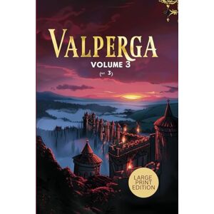 SHELLEY, MARY WOLLSTONECRAFT VALPERGA VOLUME 3 (OF 3) (LARGE PRINT EDITION): An Epic Conclusion to a Story of Power, Faith, and Betrayal SHELLEY, MARY WOLLSTONECRAFT VALPERGA VOLUME 3 (OF 3) (LARGE PRINT EDITION): An Epic Conclusion to a Story of Power, Faith, and Betrayal