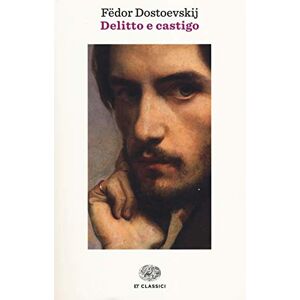 Dostoevsky, Fyodor M Delitto e castigo Dostoevsky, Fyodor M Delitto e castigo
