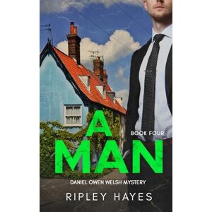 Hayes, Ripley A Man: A Gay Mystery (Daniel Owen Welsh Mysteries) Hayes, Ripley A Man: A Gay Mystery (Daniel Owen Welsh Mysteries)