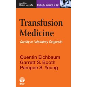 Demos Medical Transfusion Medicine: Quality in Laboratory Diagnosis (Diagnostic Standards of Care) Demos Medical Transfusion Medicine: Quality in Laboratory Diagnosis (Diagnostic Standards of Care)