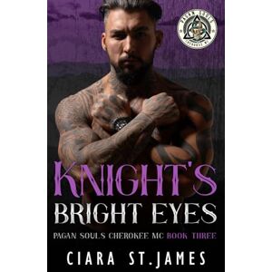 St James, Ciara Knight's Bright Eyes (Pagan Souls of Cherokee MC) St James, Ciara Knight's Bright Eyes (Pagan Souls of Cherokee MC)