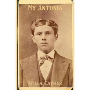 Cather, Willa My Antonia Cather, Willa My Antonia