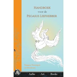 Art, Aafke Handboek voor de Pegasus Liefhebber: De Ultieme, Rijk Geïllustreerde Gids voor het Houden, Verzorgen en Trainen van een Mini-Pegasus, vol Humor, Weetjes en Tips voor Fantasy- en Magische Paardenfans! Art, Aafke Handboek voor de Pegasus Liefhebber: De Ultieme, Rijk Geïllustreerde Gids voor het Houden, Verzorgen en Trainen van een Mini-Pegasus, vol Humor, Weetjes en Tips voor Fantasy- en Magische Paardenfans!