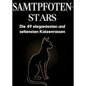 Lange, Aaron Samtpfoten-Stars: Die 49 elegantesten und seltensten Katzenrassen Lange, Aaron Samtpfoten-Stars: Die 49 elegantesten und seltensten Katzenrassen