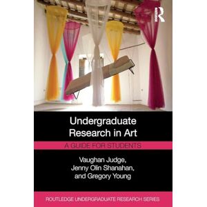 Judge, Vaughan Undergraduate Research in Art: A Guide for Students (Routledge Undergraduate Research Series) Judge, Vaughan Undergraduate Research in Art: A Guide for Students (Routledge Undergraduate Research Series)