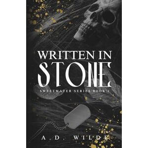 Wilde, A.D. Written in Stone: Sweetwater Series Book 1 Wilde, A.D. Written in Stone: Sweetwater Series Book 1