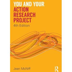McNiff, Jean You and Your Action Research Project McNiff, Jean You and Your Action Research Project