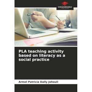 Johouli, Armel Patricia Dally PLA teaching activity based on literacy as a social practice Johouli, Armel Patricia Dally PLA teaching activity based on literacy as a social practice