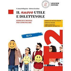 Ercolino, Elettra Il nuovo Utile e il dilettevole: Volume + digitale B2-C2 Ercolino, Elettra Il nuovo Utile e il dilettevole: Volume + digitale B2-C2