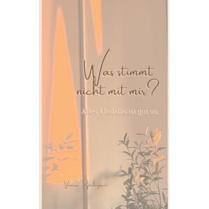 Rytschagowa, Vanessa Was stimmt nicht mit mir?: Alles. Und das ist gut so. Rytschagowa, Vanessa Was stimmt nicht mit mir?: Alles. Und das ist gut so.