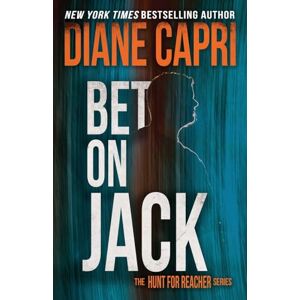 Capri, Diane Bet On Jack: The Hunt for Jack Reacher Series: 21 Capri, Diane Bet On Jack: The Hunt for Jack Reacher Series: 21