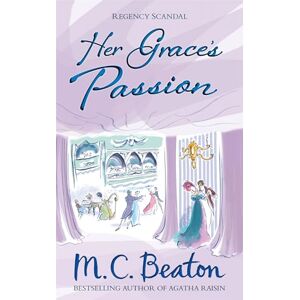 Beaton, M. C. Her Grace's Passion (Regency Scandal) Beaton, M. C. Her Grace's Passion (Regency Scandal)