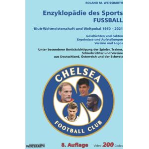 Roland Klub-Weltmeisterschaft und Weltpokal 1960 – 2021: Enzyklopädie des Sports – FUSSBALL Roland Klub-Weltmeisterschaft und Weltpokal 1960 – 2021: Enzyklopädie des Sports – FUSSBALL