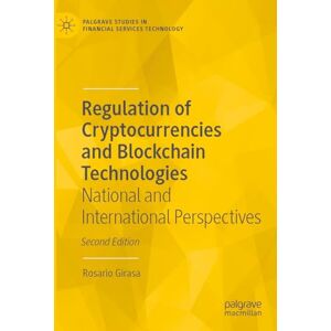 Girasa, Rosario Regulation of Cryptocurrencies and Blockchain Technologies: National and International Perspectives (Palgrave Studies in Financial Services Technology) Girasa, Rosario Regulation of Cryptocurrencies and Blockchain Technologies: National and International Perspectives (Palgrave Studies in Financial Services Technology)