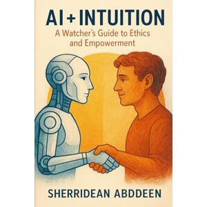 Abddeen, Sherridean Ann-Marie Why AI Needs You Abddeen, Sherridean Ann-Marie Why AI Needs You
