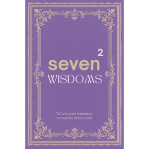 Tetuán, Fátima de Seven wisdoms: 49 ancient parables to inspire your path Tetuán, Fátima de Seven wisdoms: 49 ancient parables to inspire your path
