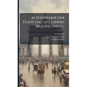 Sack, C W AlterthÃ1/4mer der Stadt und des Landes Braunschweig. Sack, C W AlterthÃ1/4mer der Stadt und des Landes Braunschweig.