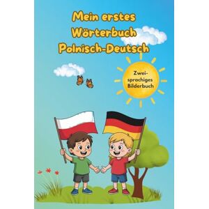 Balu, Helen Joy Mein erstes Wörterbuch Polnisch/Deutsch: Bilderbuch und Sprachlernlexiko – sehen, verstehen, merken- über 300 Wörter für Kinder und Anfänger Balu, Helen Joy Mein erstes Wörterbuch Polnisch/Deutsch: Bilderbuch und Sprachlernlexiko – sehen, verstehen, merken- über 300 Wörter für Kinder und Anfänger