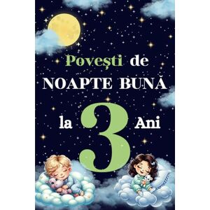 Walstin Povesti de Noapte Buna : Povesti Scurte in Limba Romana pentru Adormirea Copiilor de la 3 Ani: Carti in limba romana pentru copii Walstin Povesti de Noapte Buna : Povesti Scurte in Limba Romana pentru Adormirea Copiilor de la 3 Ani: Carti in limba romana pentru copii
