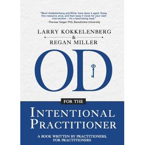 Kokkelenberg, Larry Od for the Intentional Practitioner Kokkelenberg, Larry Od for the Intentional Practitioner