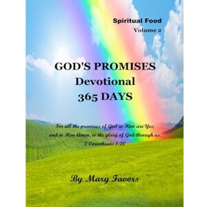 FAVORS, MARY Spiritual Food GOD'S PROMISES Daily Devotional 365 DAYS – Volume 2 (Spiritual Food Nourishment for the Soul Daily Devotional) FAVORS, MARY Spiritual Food GOD'S PROMISES Daily Devotional 365 DAYS – Volume 2 (Spiritual Food Nourishment for the Soul Daily Devotional)