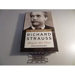 Gilliam, Bryan Richard Strauss: Magier der Töne Gilliam, Bryan Richard Strauss: Magier der Töne