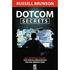 Brunson, Russell Dotcom Secrets: Die geheimen Hacks des erfolgreichsten Online-Marketers Brunson, Russell Dotcom Secrets: Die geheimen Hacks des erfolgreichsten Online-Marketers