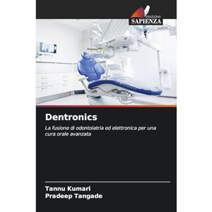 Kumari, Tannu Dentronics: La fusione di odontoiatria ed elettronica per una cura orale avanzata Kumari, Tannu Dentronics: La fusione di odontoiatria ed elettronica per una cura orale avanzata