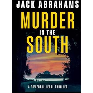 Abrahams, Jack Murder in the South: A Legal Thriller (Ryan Noble Legal Thriller Series) Abrahams, Jack Murder in the South: A Legal Thriller (Ryan Noble Legal Thriller Series)
