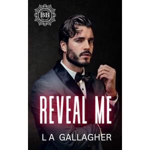 Gallagher, L A Reveal Me: A Billionaire BDSM Forbidden Romance (The Beckett Brothers) Gallagher, L A Reveal Me: A Billionaire BDSM Forbidden Romance (The Beckett Brothers)