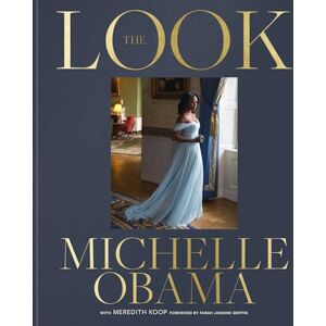 Obama, Michelle The Look: The No1 New York Times bestseller Obama, Michelle The Look: The No1 New York Times bestseller