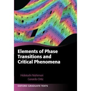 NISHIMORI, Hidetoshi Elements of Phase Transitions and Critical Phenomena (Oxford Graduate Texts) NISHIMORI, Hidetoshi Elements of Phase Transitions and Critical Phenomena (Oxford Graduate Texts)