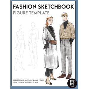 Bye Bye, Studio Fashion Sketchbook Figure Template: This professional Fashion Illustration Sketchbook contains 230 female & male fashion figure templates Bye Bye, Studio Fashion Sketchbook Figure Template: This professional Fashion Illustration Sketchbook contains 230 female & male fashion figure templates