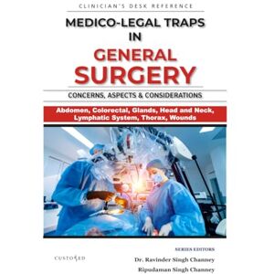 CHANNEY, DR RAVINDER SINGH MEDICO-LEGAL TRAPS IN GENERAL SURGERY (MEDICO-LEGAL SERIES) CHANNEY, DR RAVINDER SINGH MEDICO-LEGAL TRAPS IN GENERAL SURGERY (MEDICO-LEGAL SERIES)